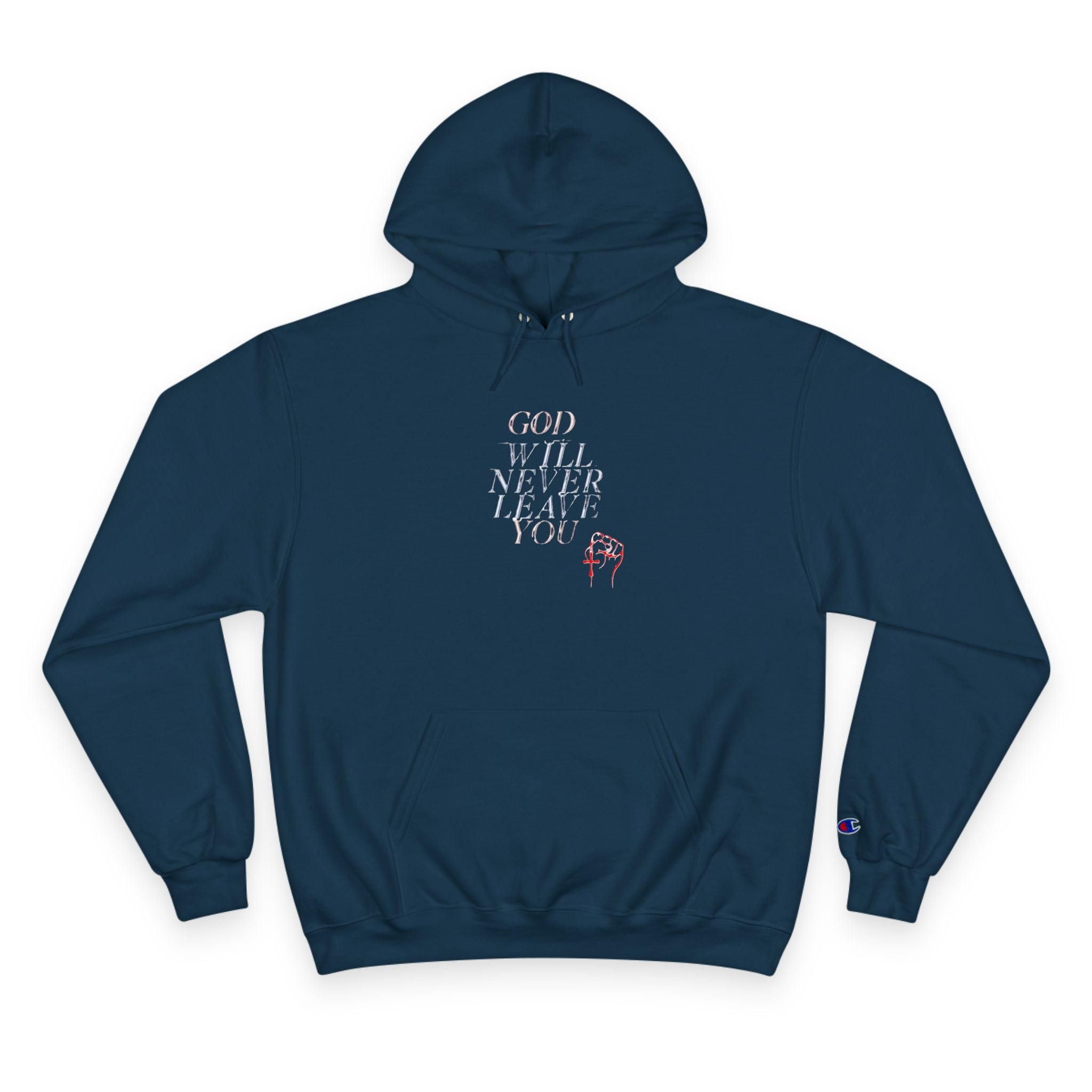 Champion God will not Leave You Hoodie