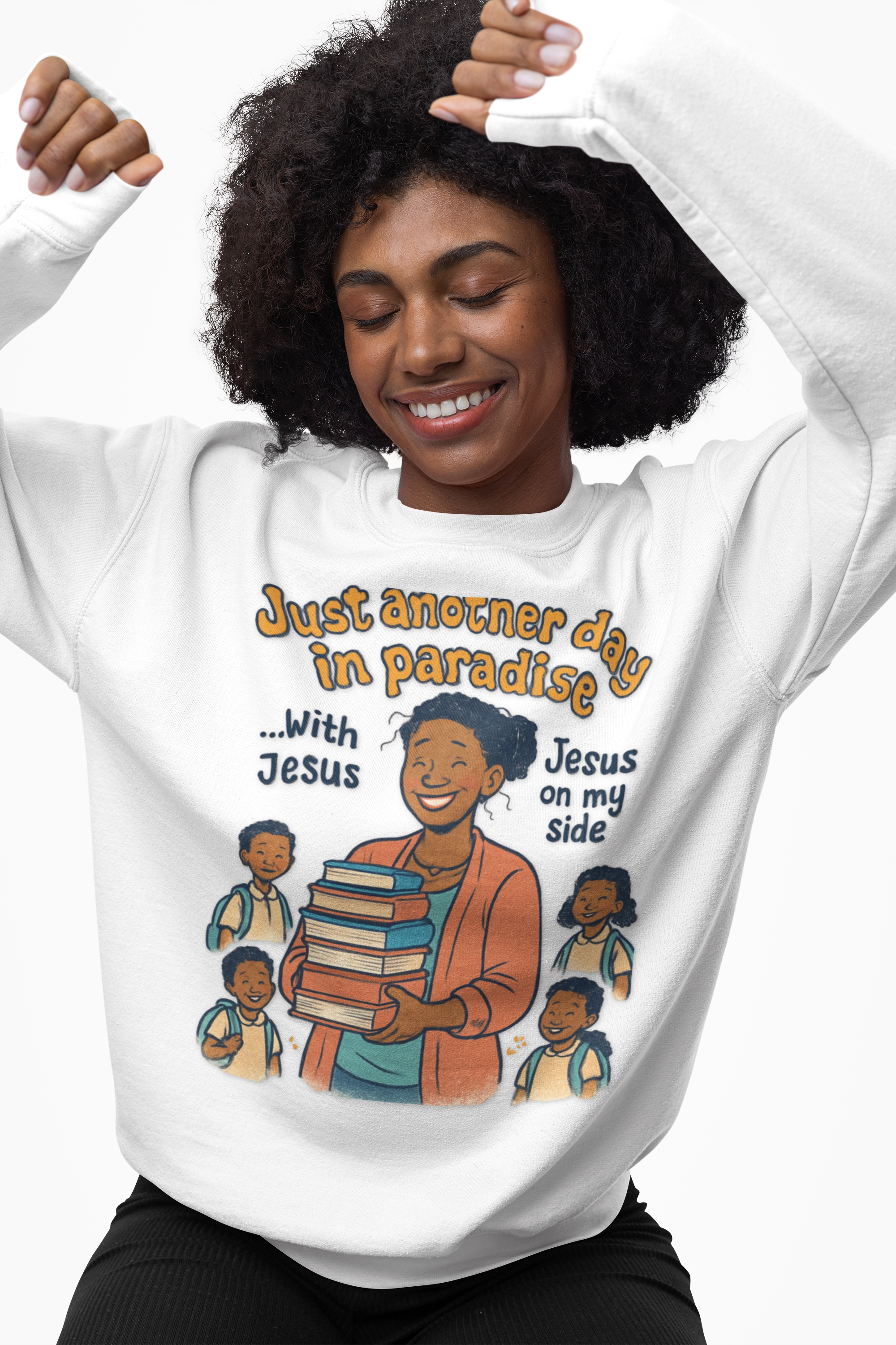 Just Another Day with Jesus on My Side Sweatshirt | Faith Apparel