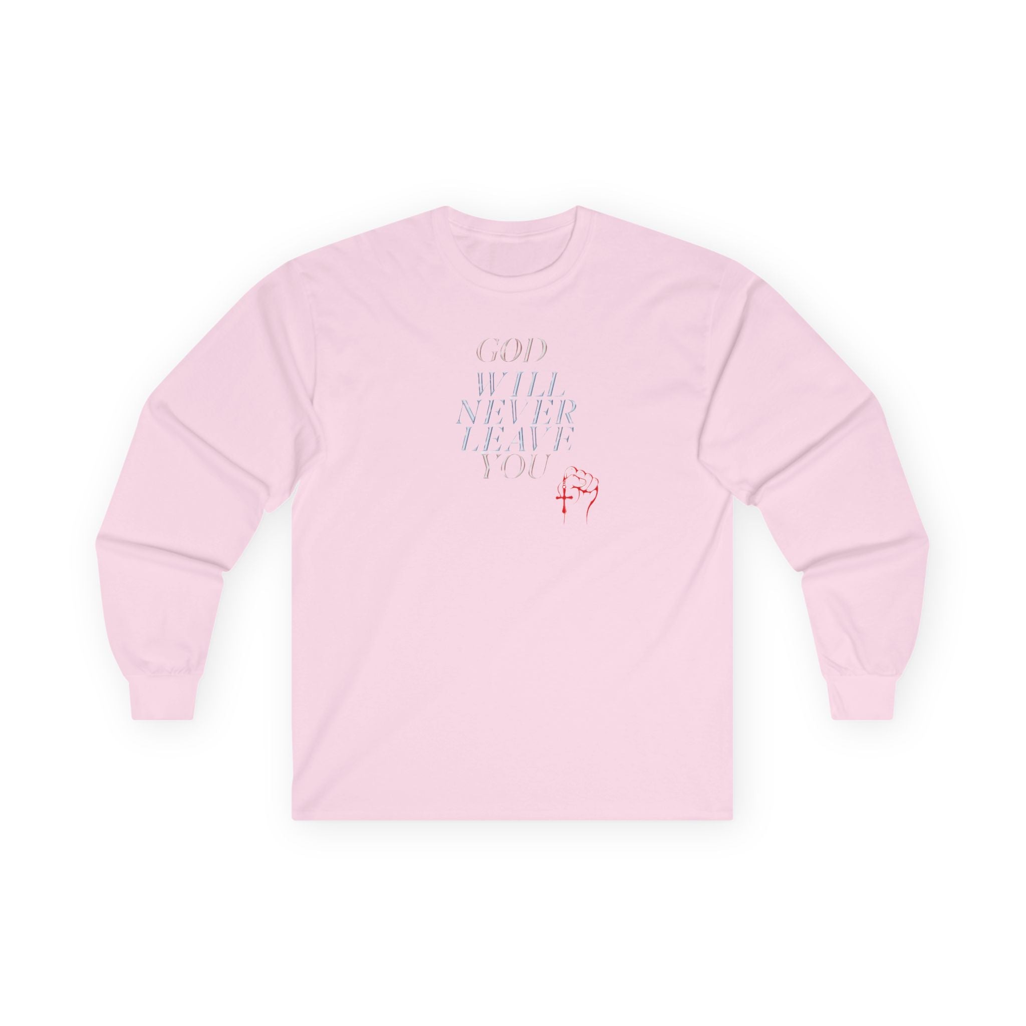 Unisex God Will Never Leave You Long Sleeve Tee