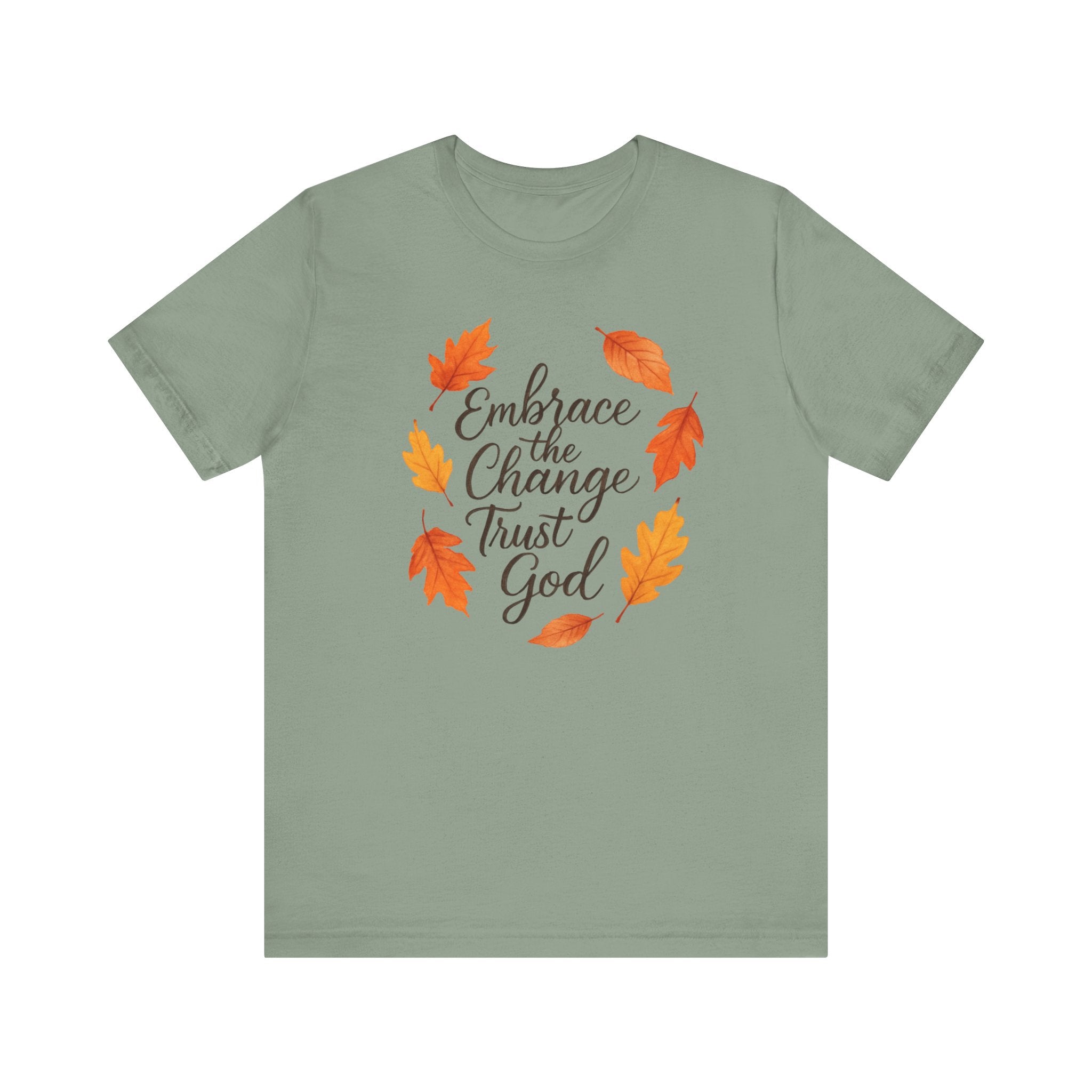 Embrace Change the Trust God T-Shirt