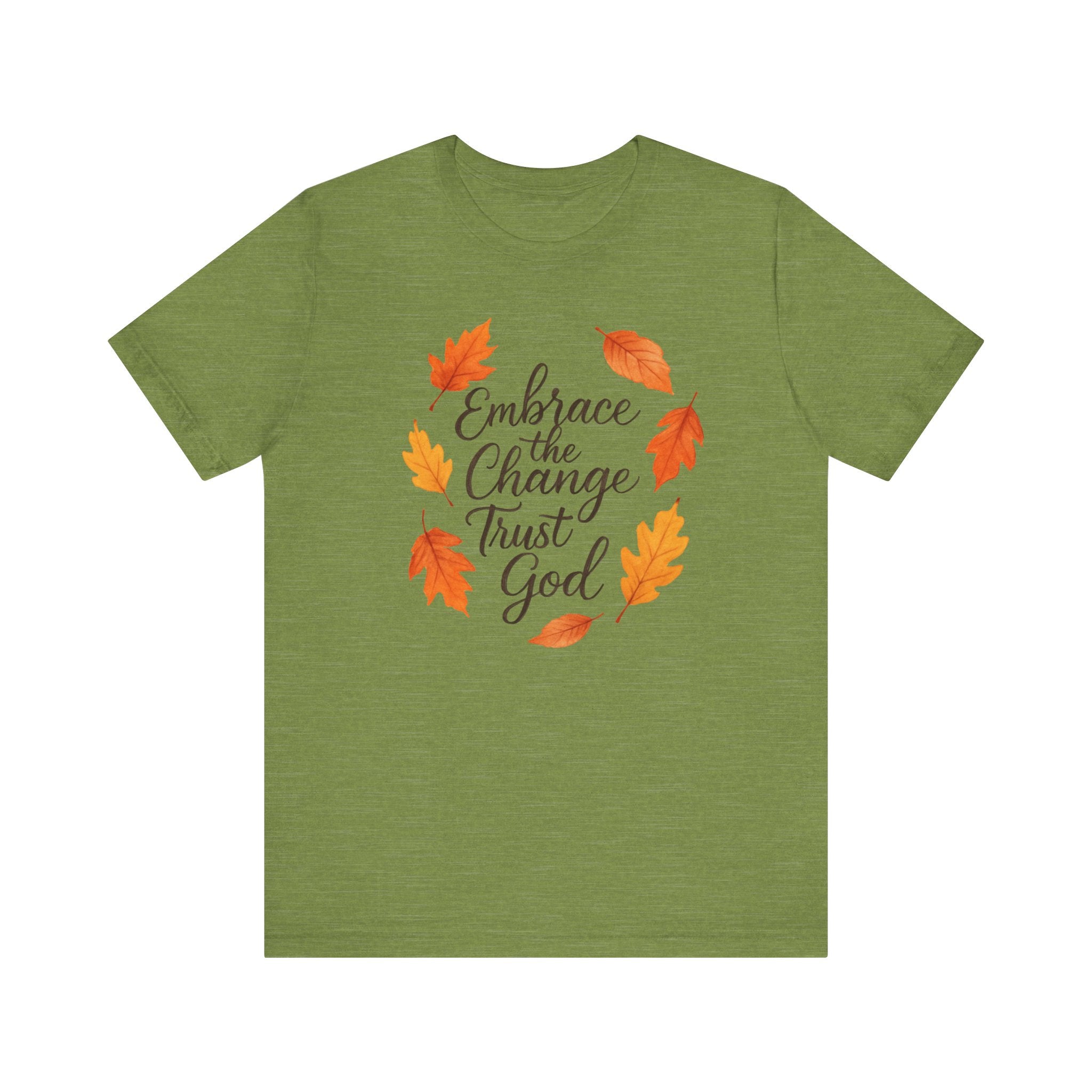 Embrace Change the Trust God T-Shirt