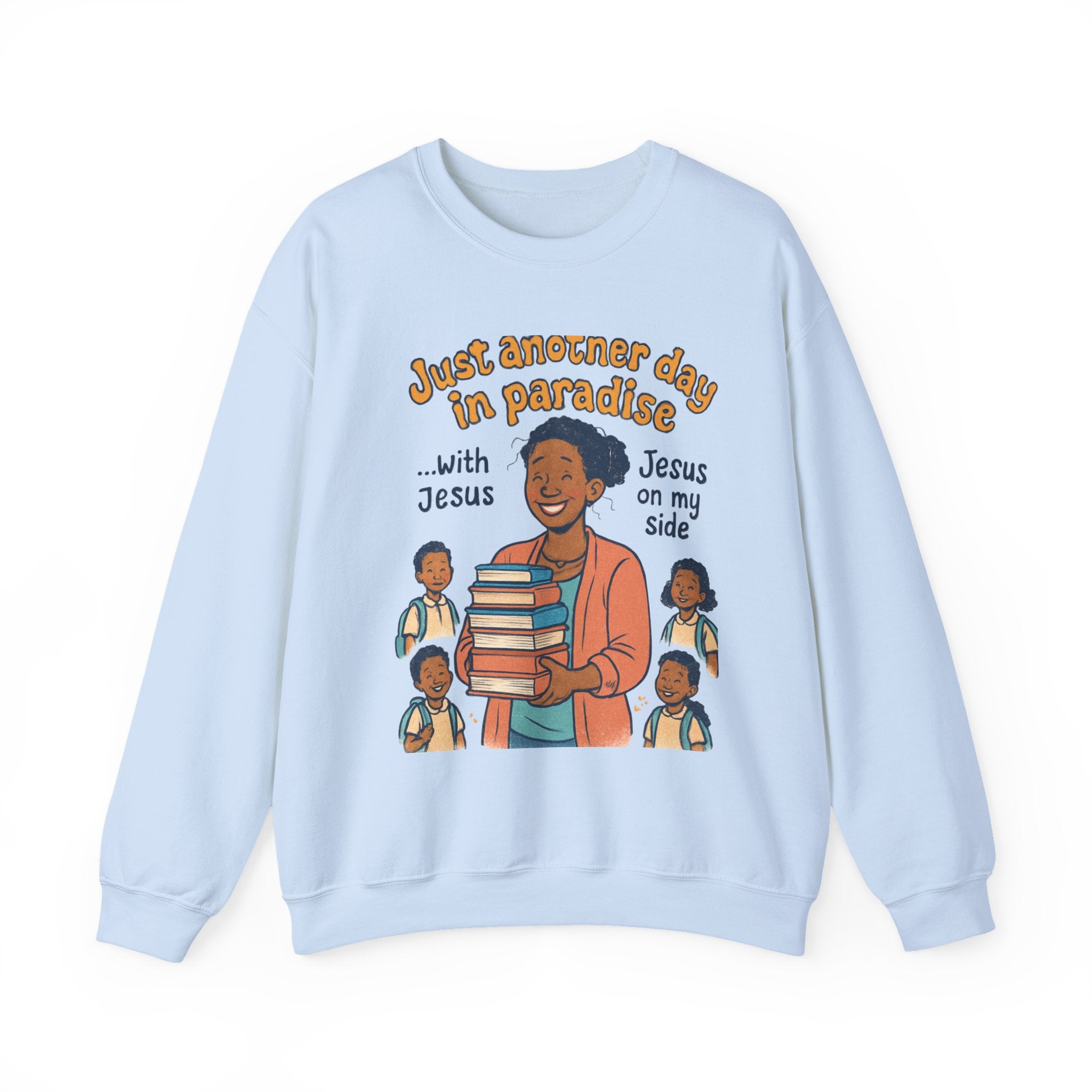 Just Another Day with Jesus on My Side Sweatshirt | Faith Apparel