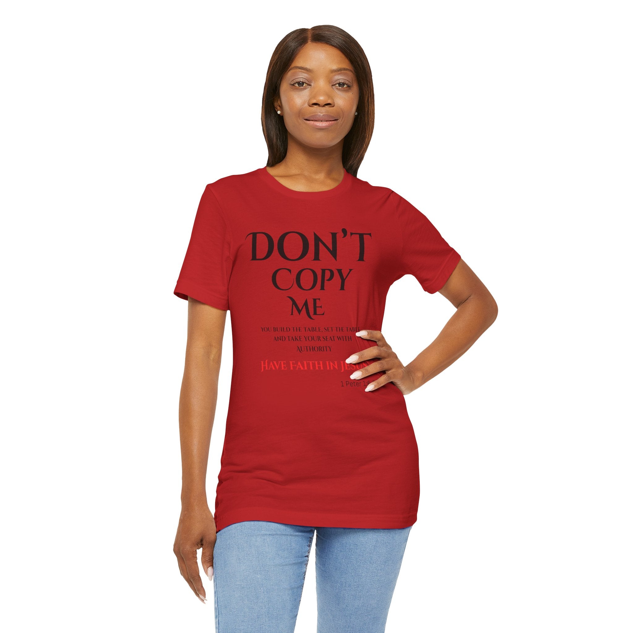 Don't Copy Me Have Faith in Jesus T-Shirt
