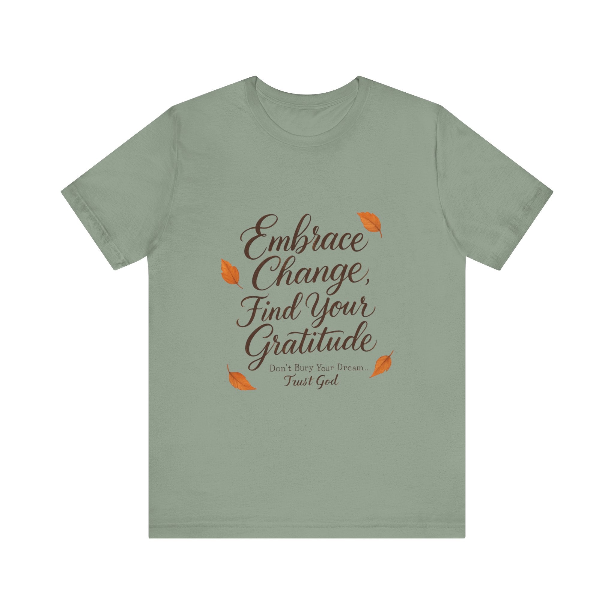 Embrace Change, Find Your Gratitude Unisex Jersey Short Sleeve T-Shirt
