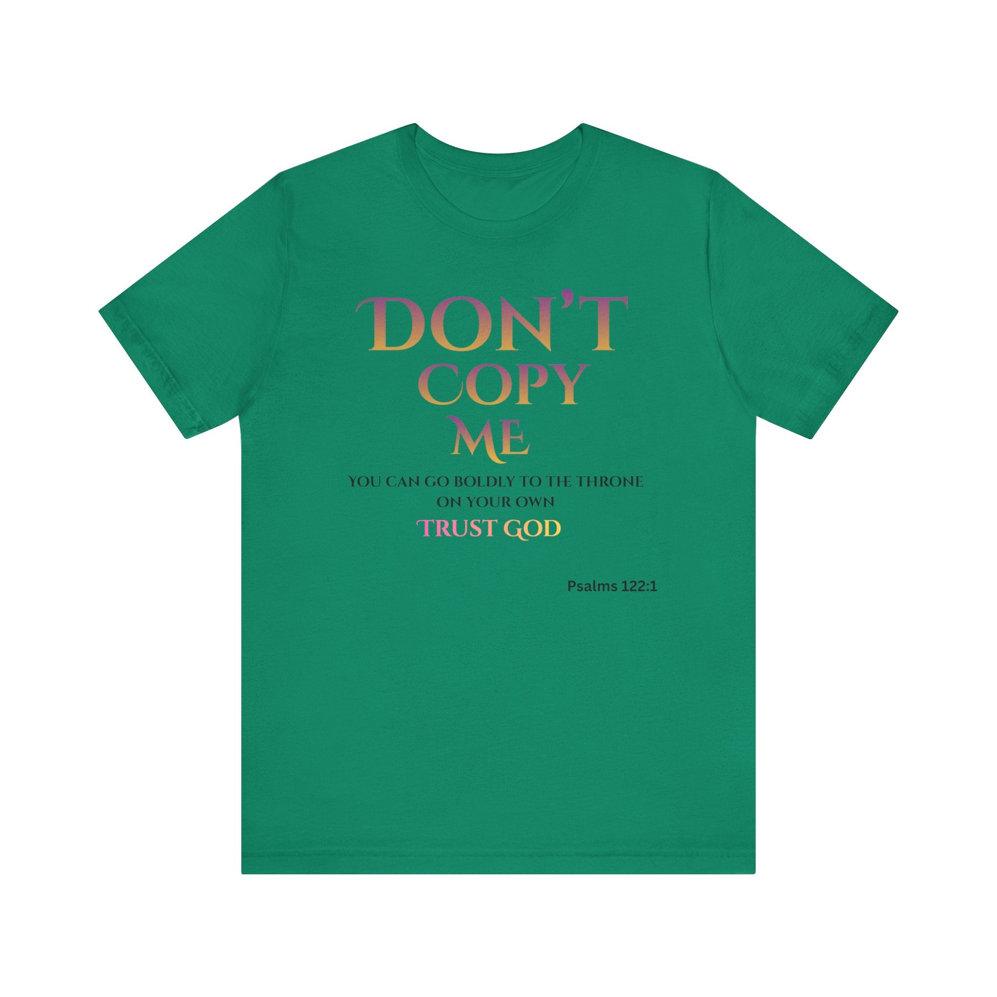 Don't Copy Me Trust God T-Shirt