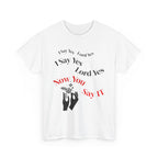 "I Say Yes Lord Yes" Tee