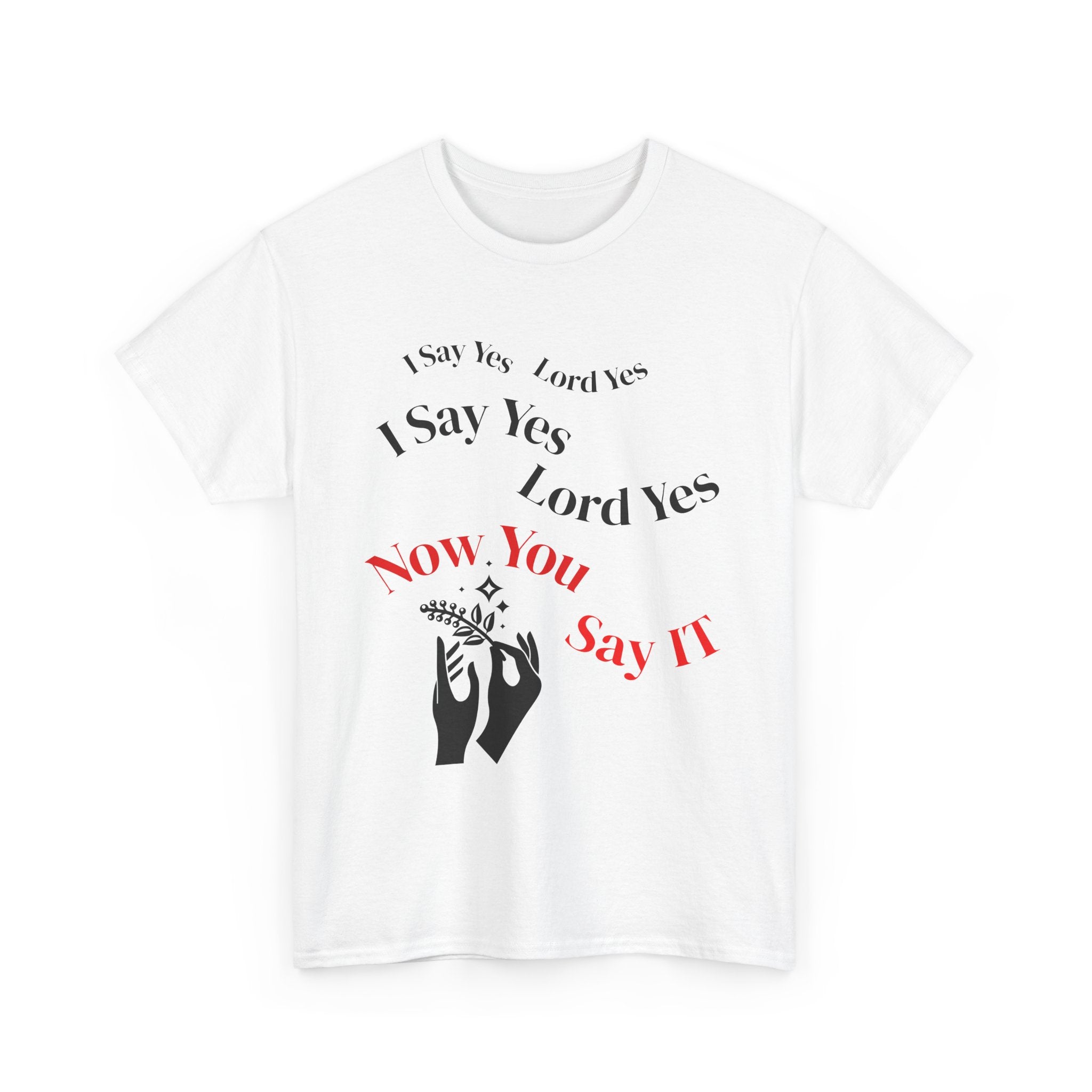 "I Say Yes Lord Yes" Tee