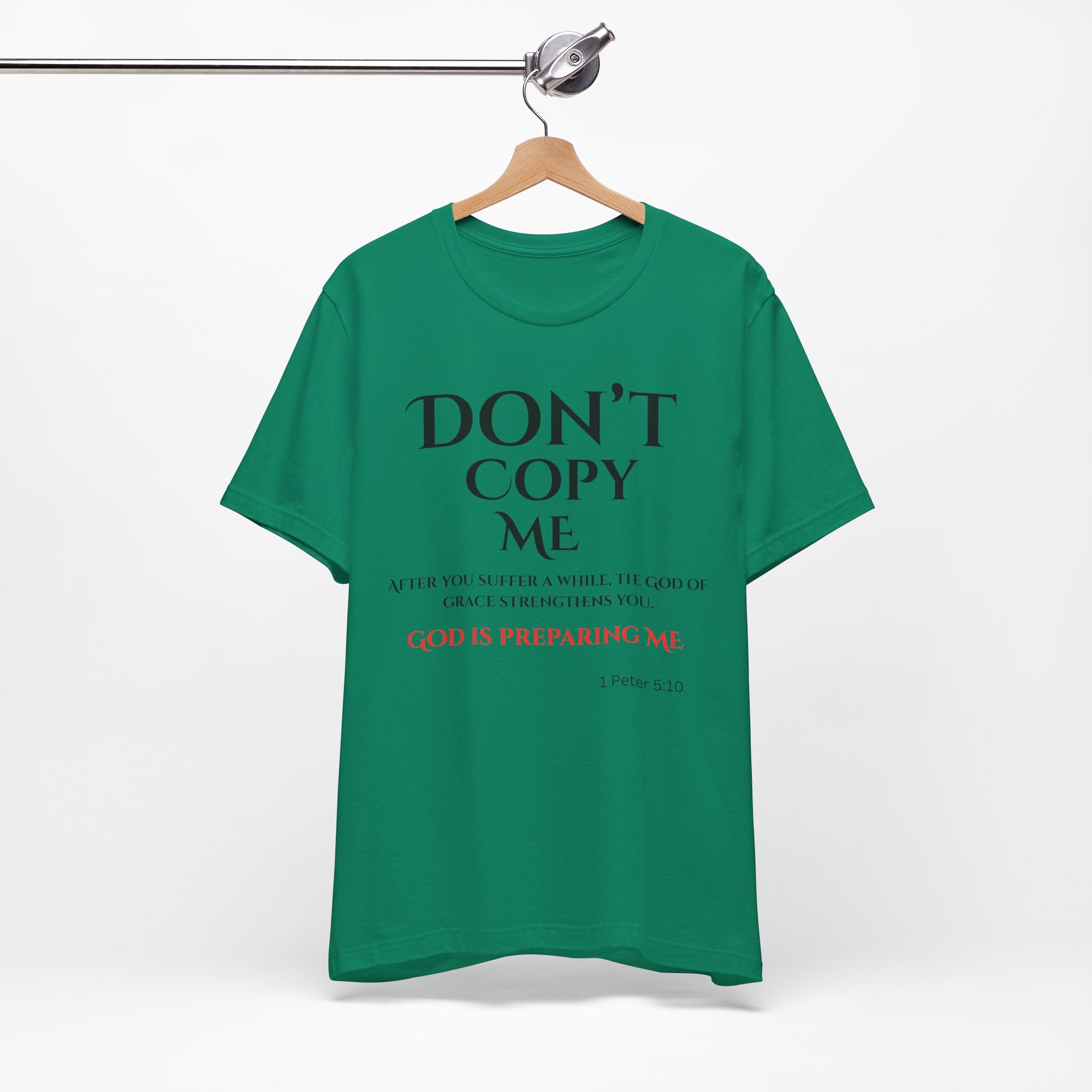 Don't Copy Me God is Preparing Me T-Shirt