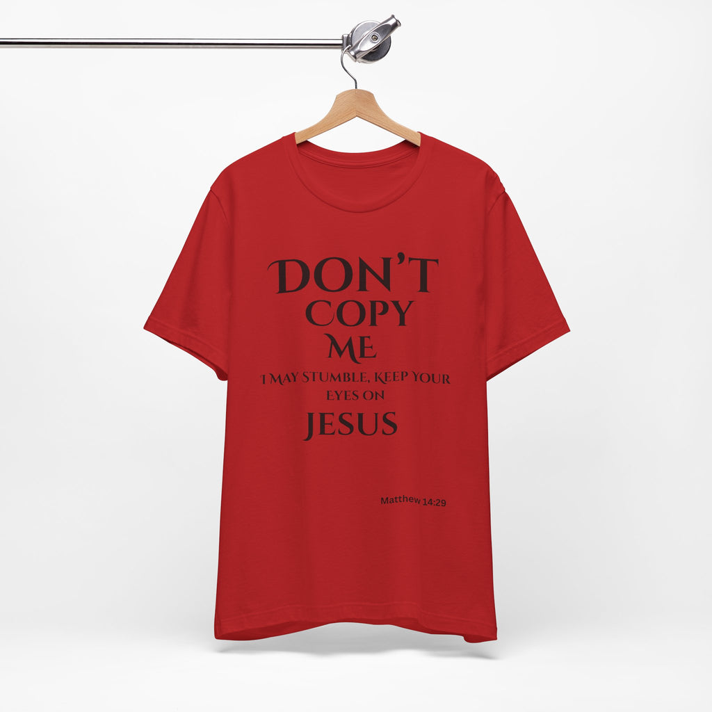 Don't Copy Me God is Preparing Me T-Shirt