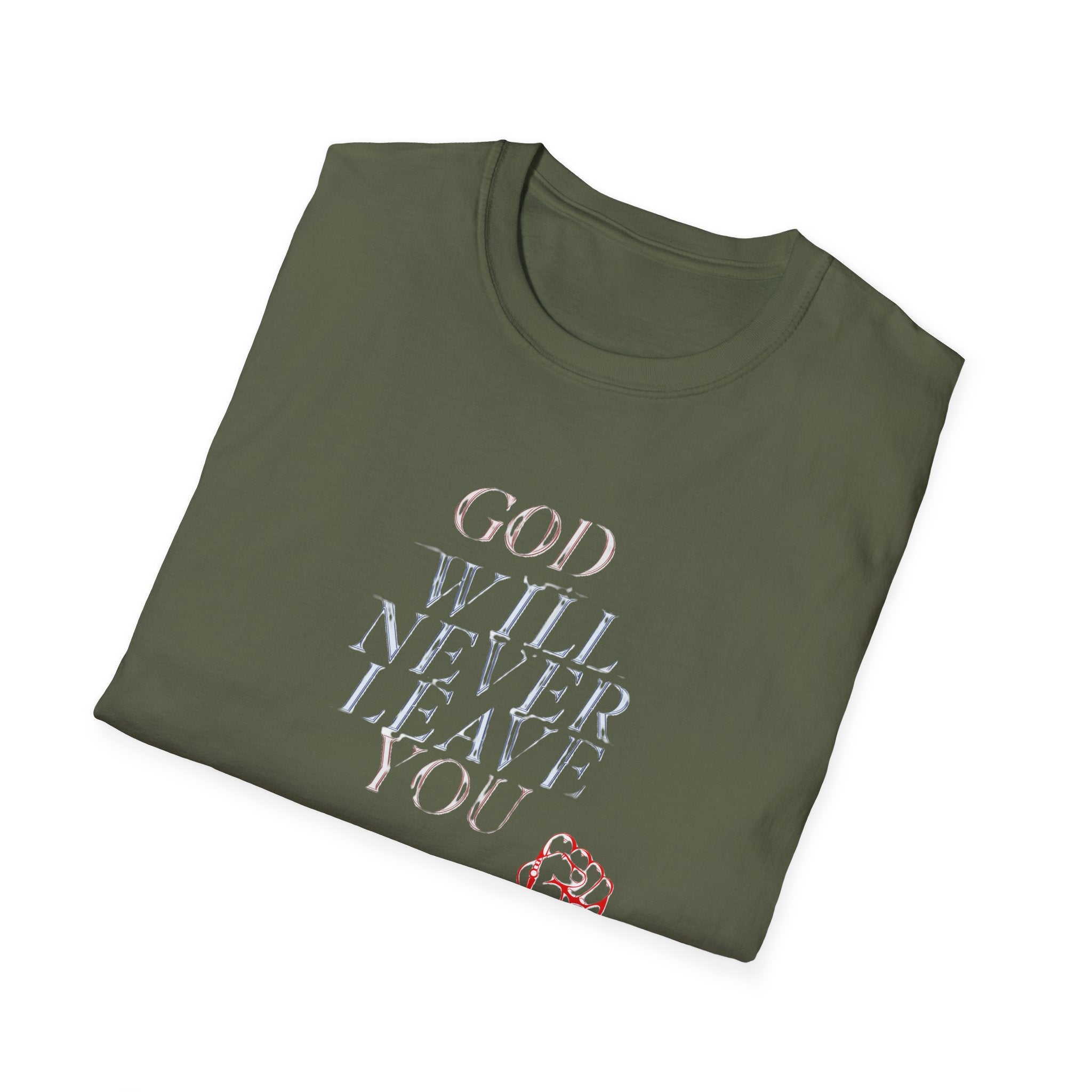Unisex God Will Never Leave You Soft style Tee