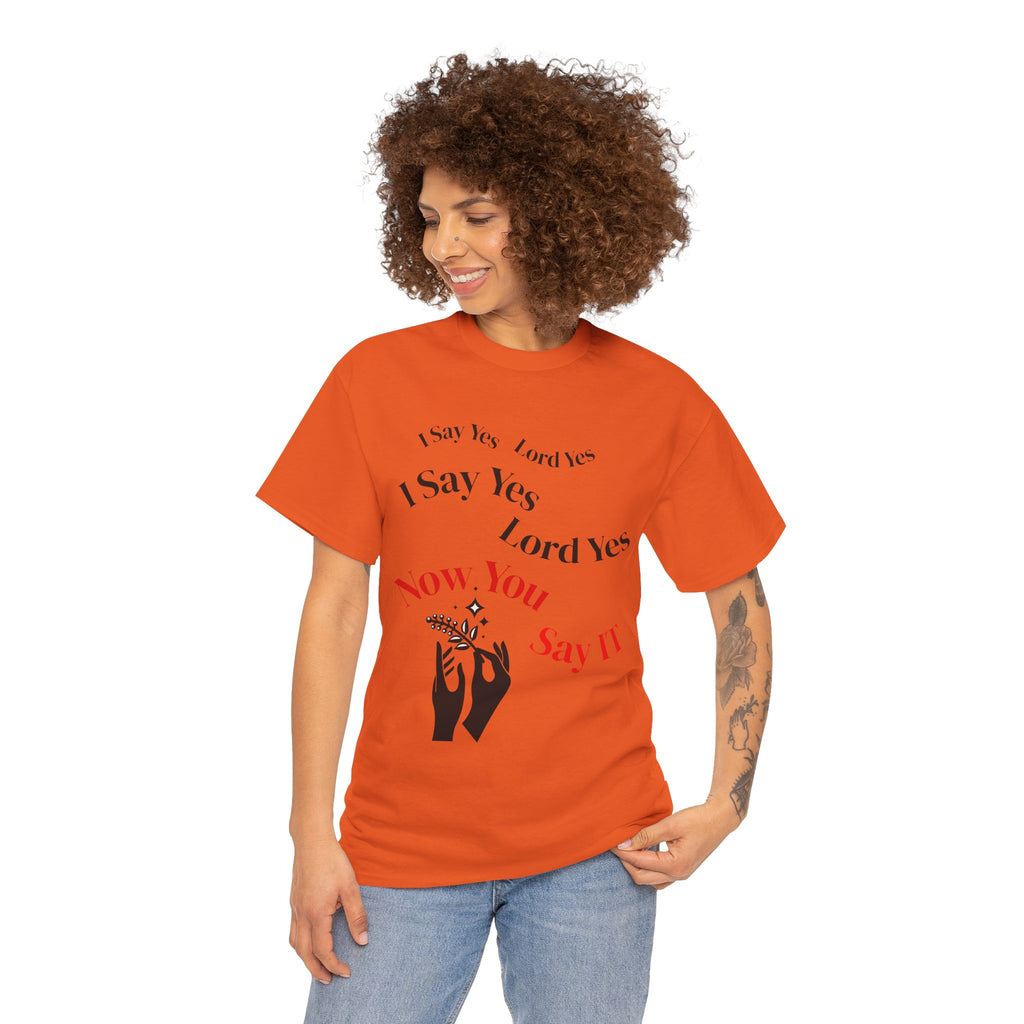 "I Say Yes Lord Yes" Tee