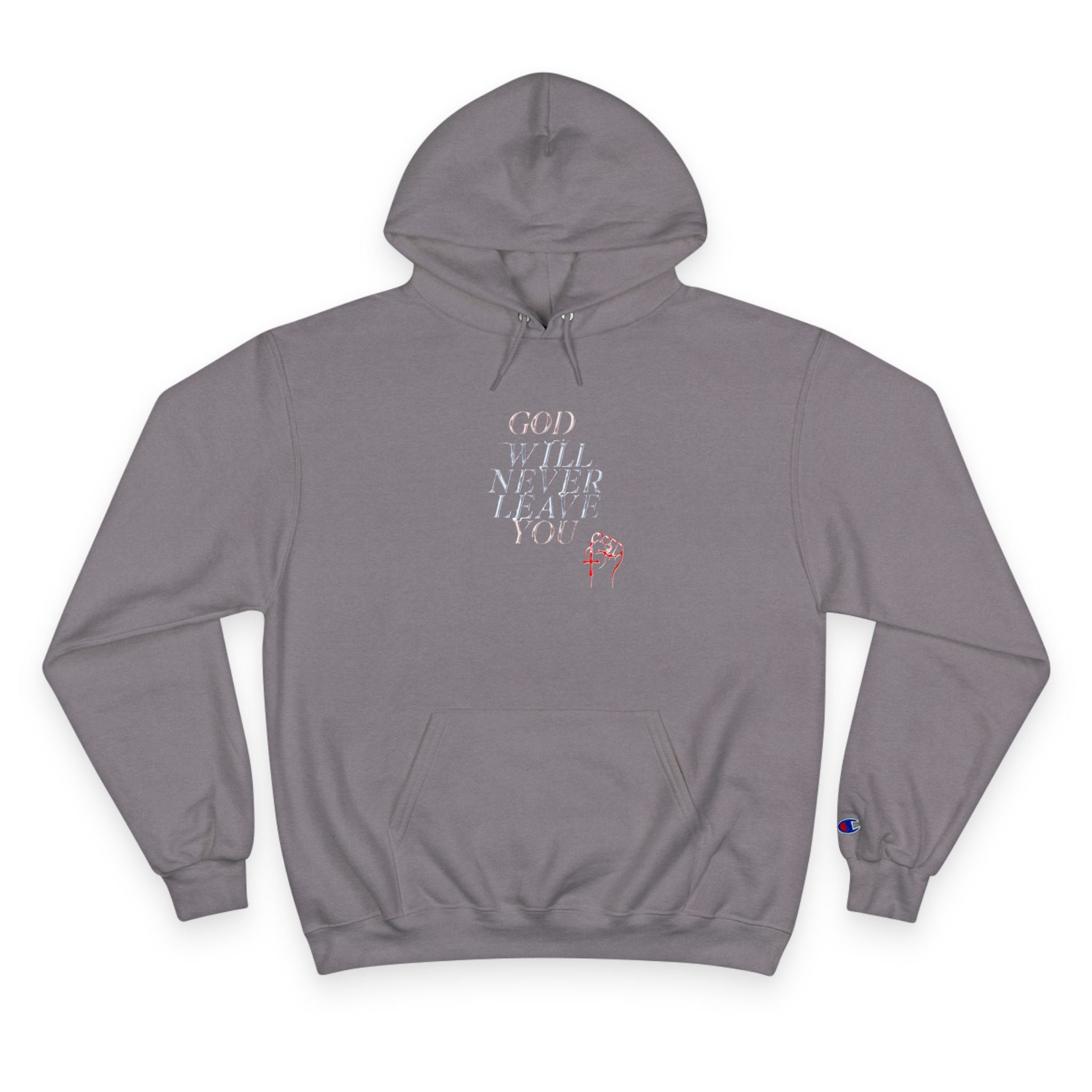 Champion God will not Leave You Hoodie