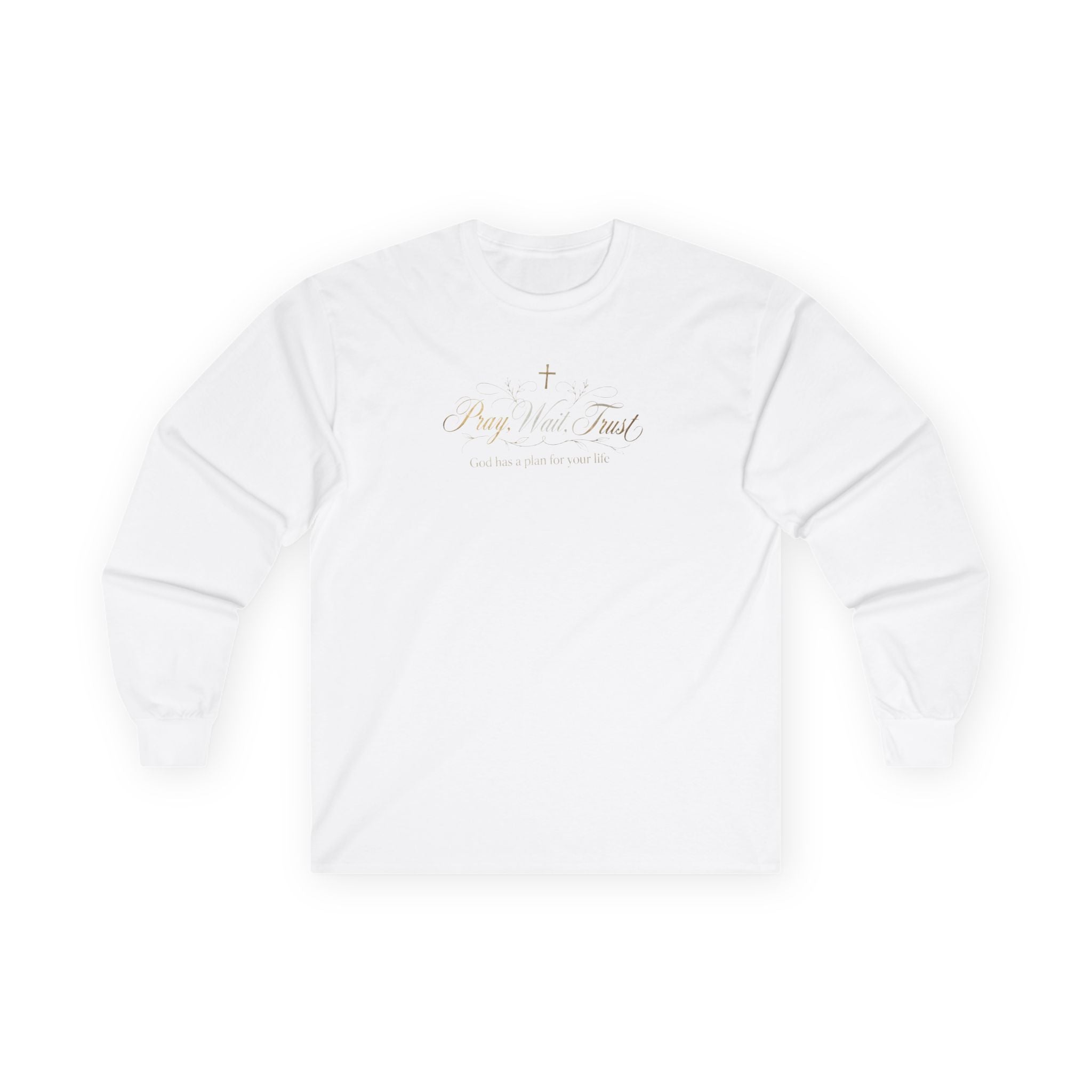 Pray. Wait. Trust. Long Sleeve T-Shirt