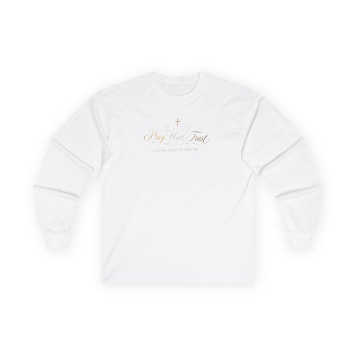 Pray. Wait. Trust. Long Sleeve T-Shirt