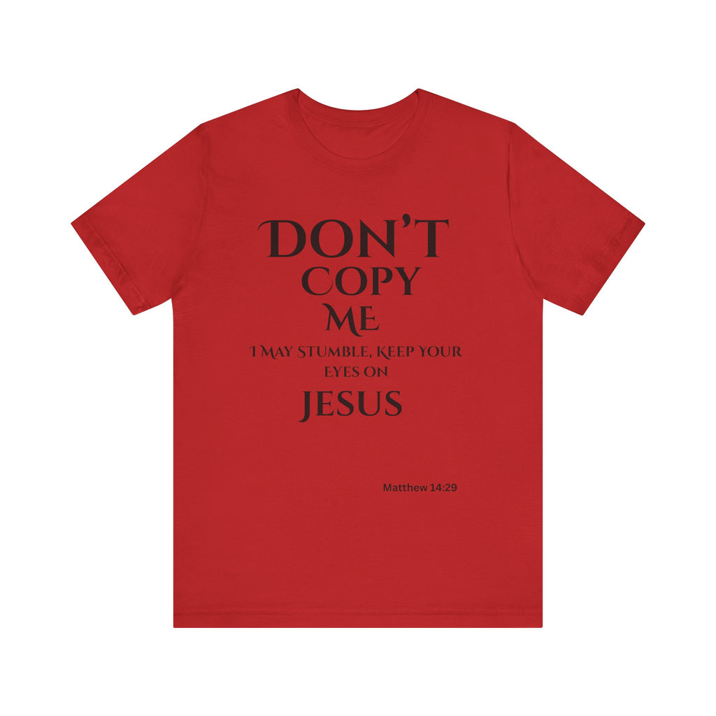 Don't Copy Me God is Preparing Me T-Shirt