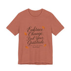 Embrace Change, Find Your Gratitude Unisex Jersey Short Sleeve T-Shirt