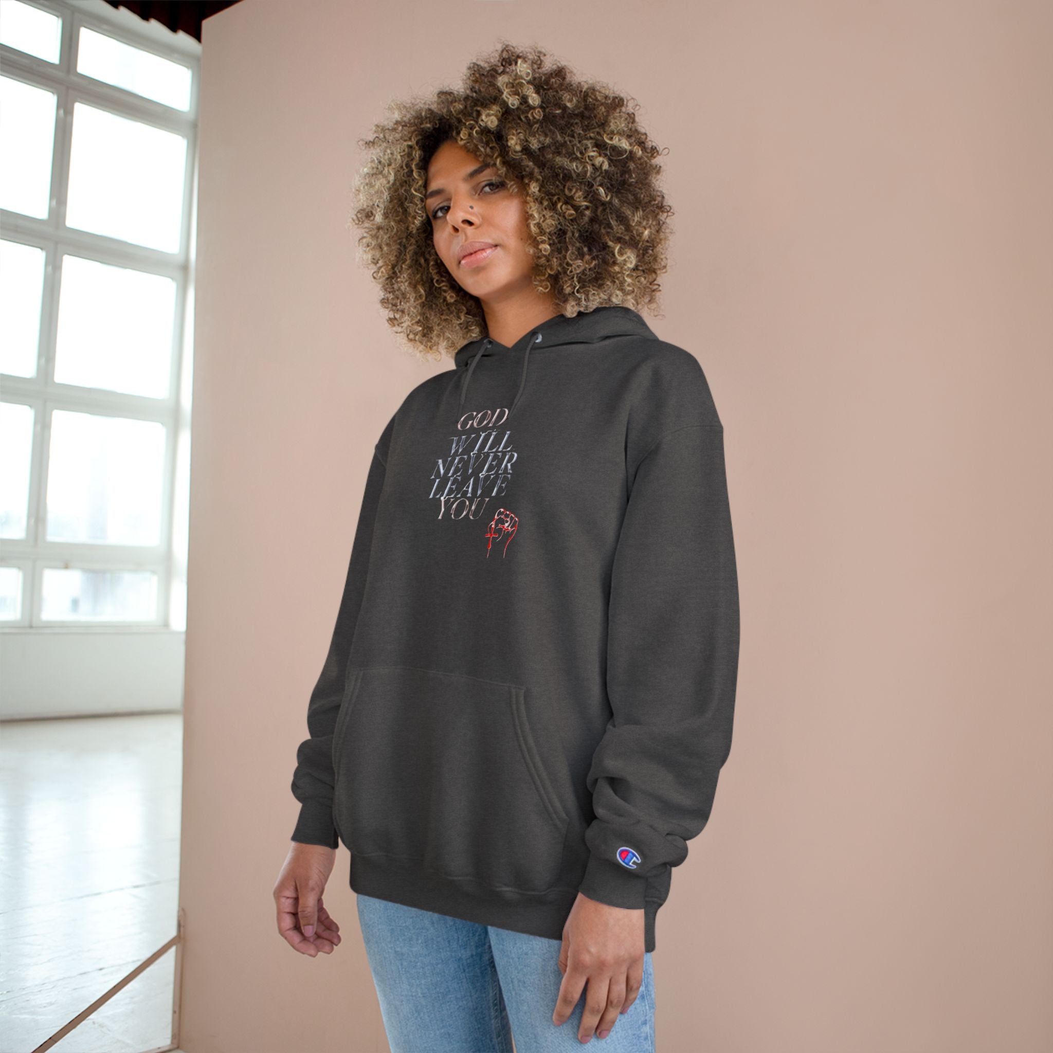 Champion God will not Leave You Hoodie