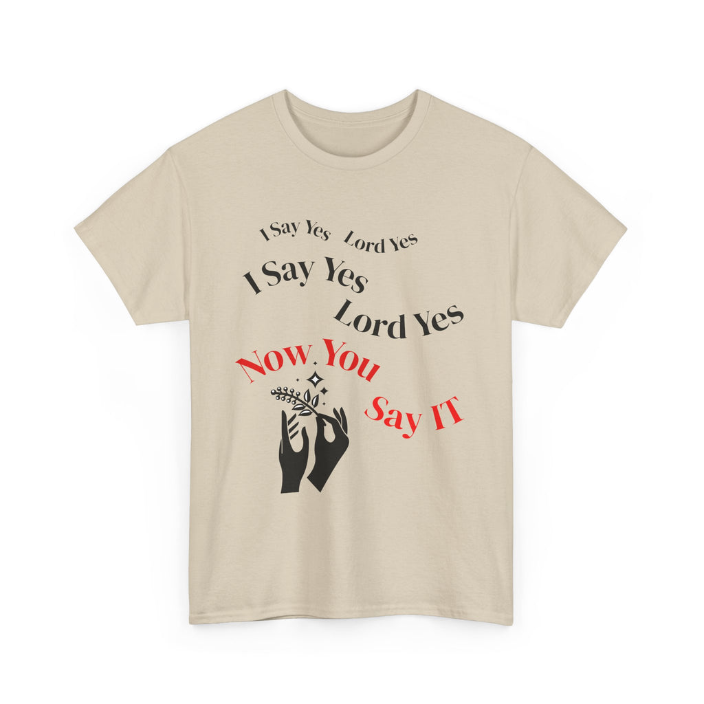 "I Say Yes Lord Yes" Tee