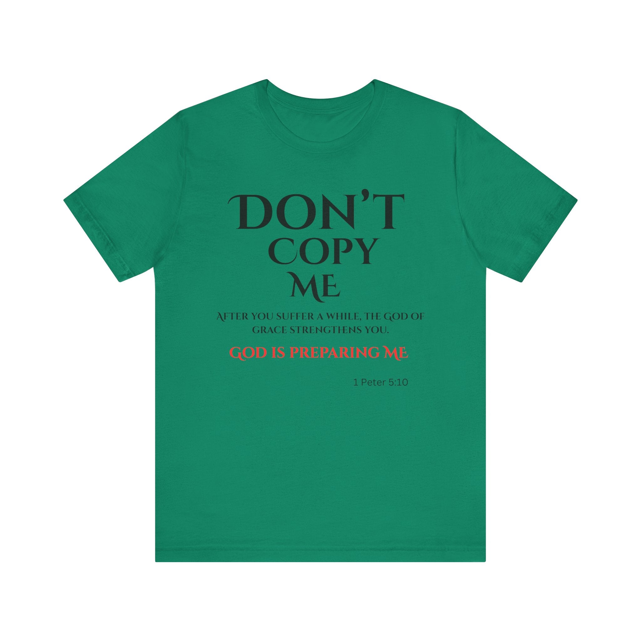 Don't Copy Me God is Preparing Me T-Shirt