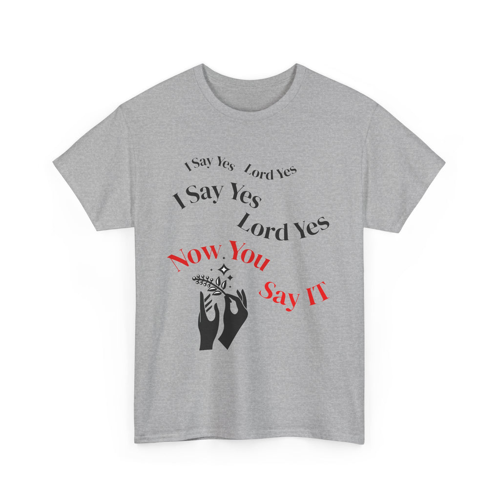 "I Say Yes Lord Yes" Tee