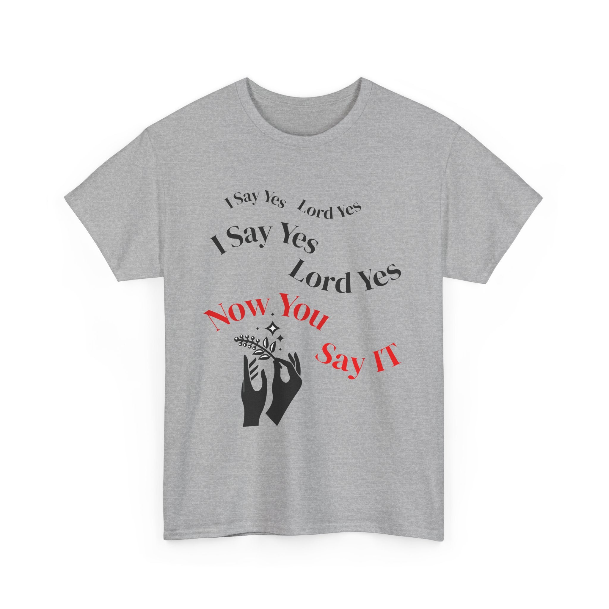 "I Say Yes Lord Yes" Tee