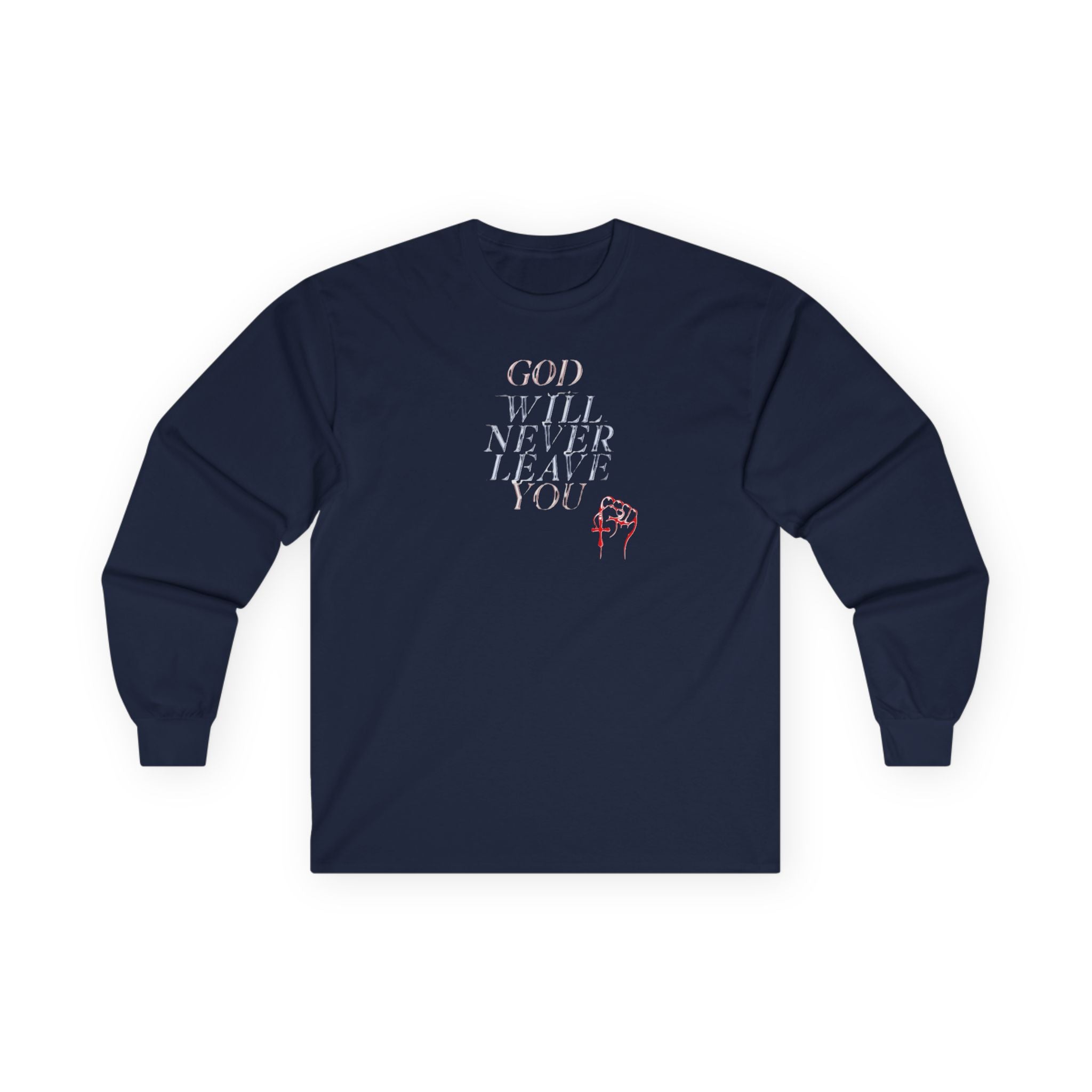 Unisex God Will Never Leave You Long Sleeve Tee