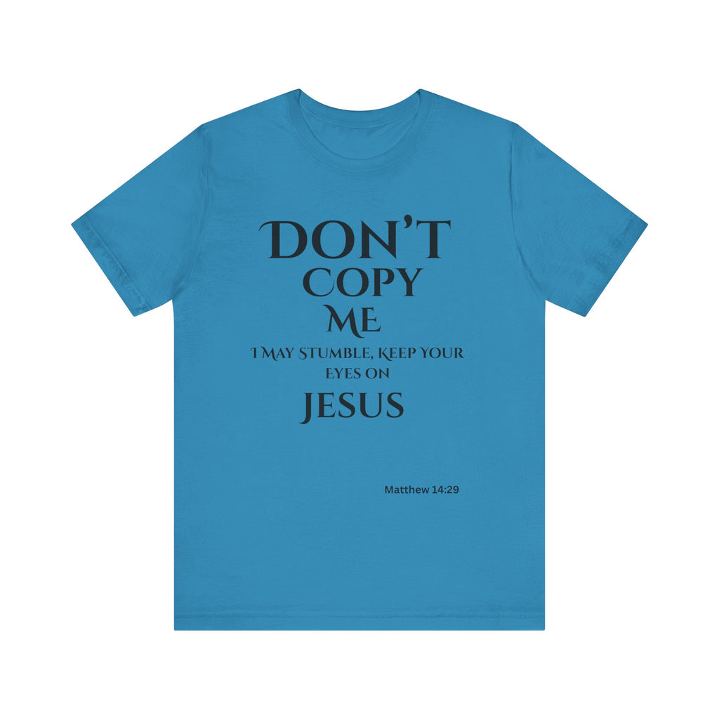 Don't Copy Me God is Preparing Me T-Shirt