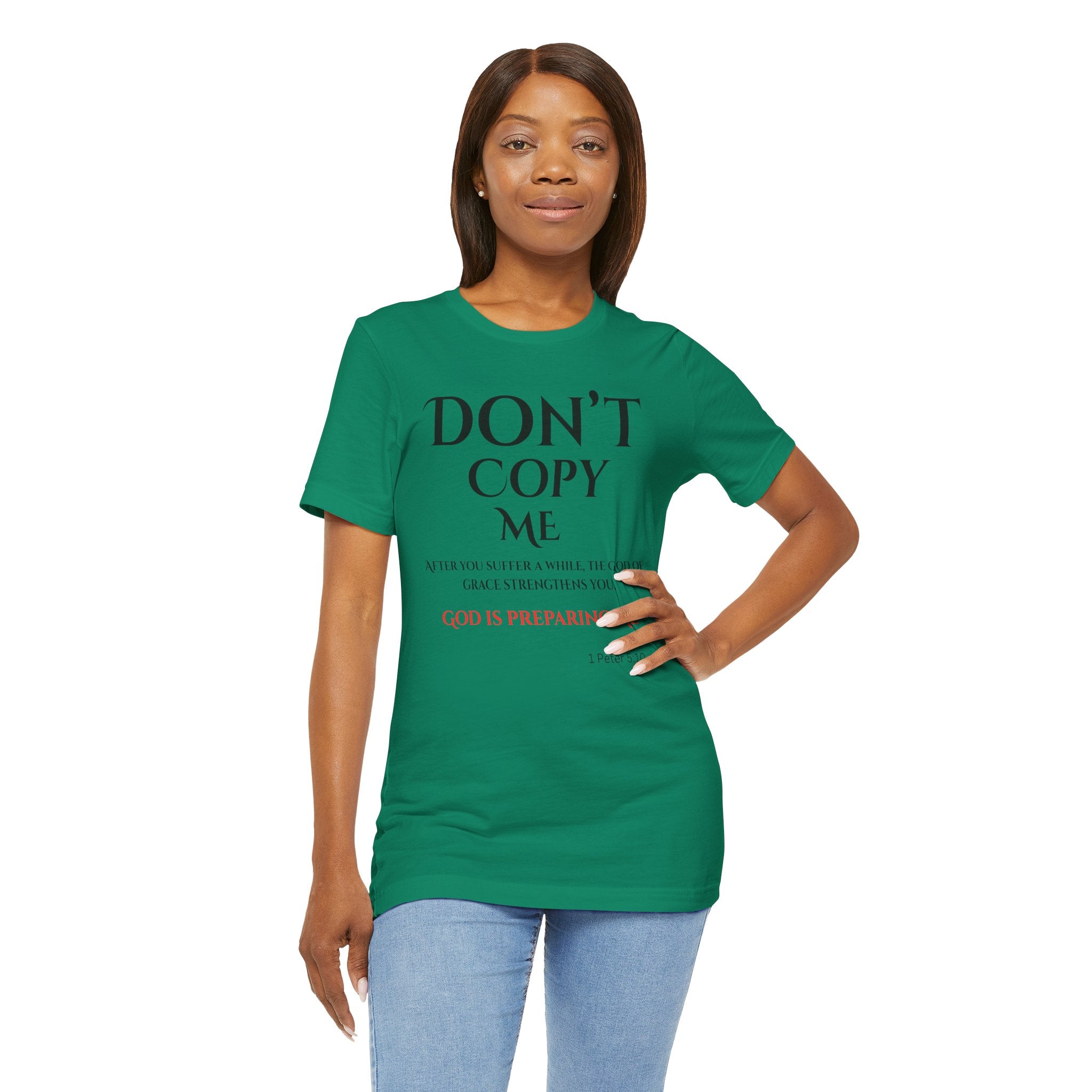 Don't Copy Me God is Preparing Me T-Shirt
