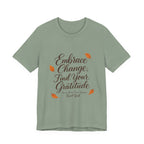 Embrace Change, Find Your Gratitude Unisex Jersey Short Sleeve T-Shirt