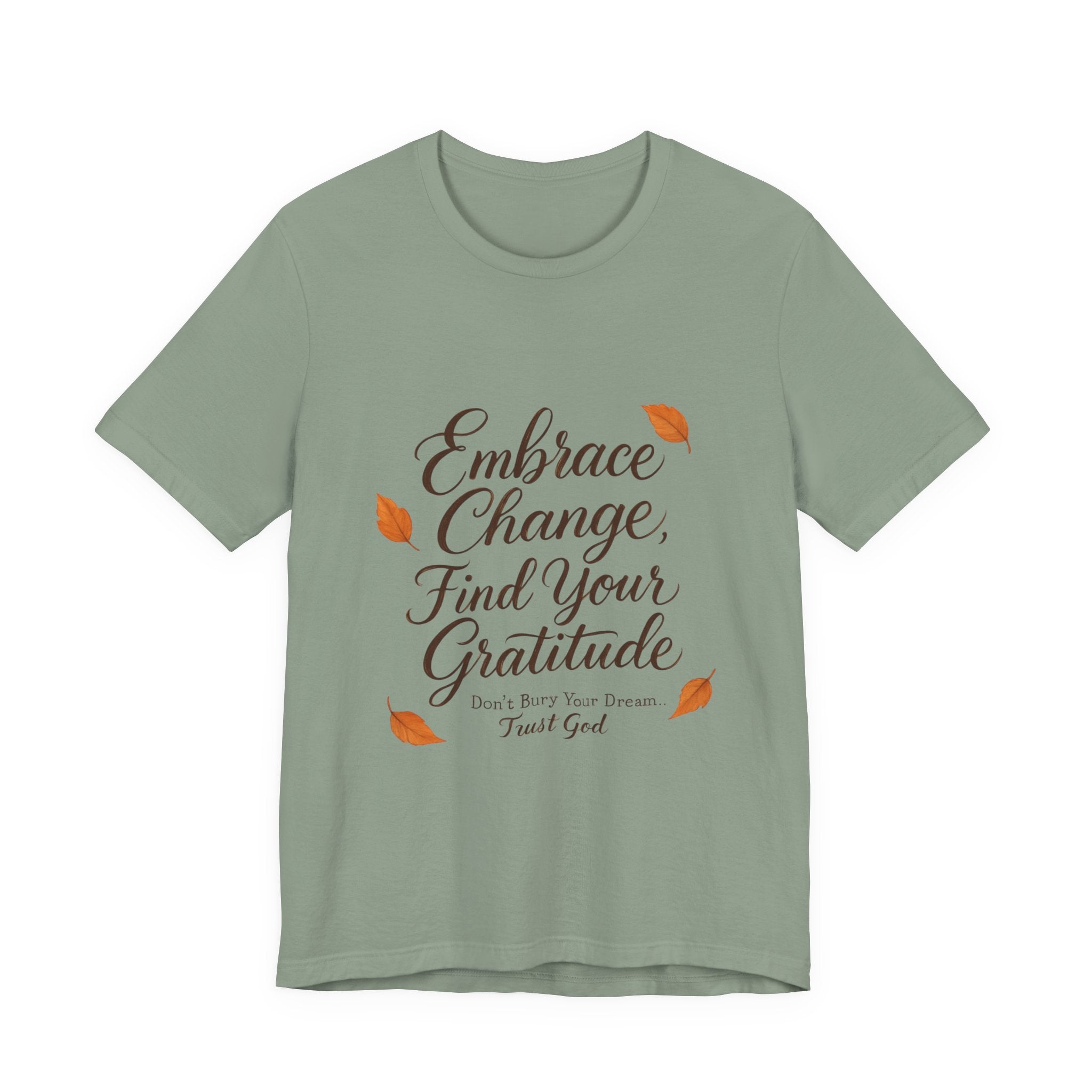 Embrace Change, Find Your Gratitude Unisex Jersey Short Sleeve T-Shirt