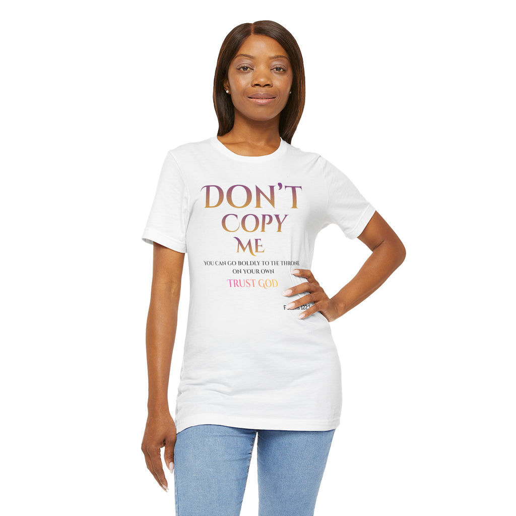 Don't Copy Me Trust God T-Shirt
