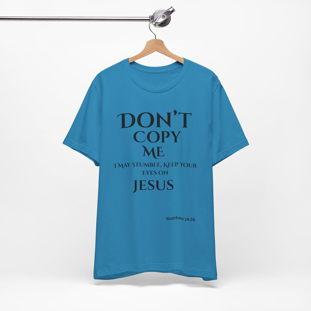 Don't Copy Me God is Preparing Me T-Shirt