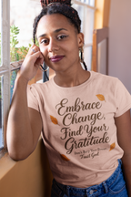 Embrace Change, Find Your Gratitude Unisex Jersey Short Sleeve T-Shirt