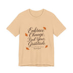 Embrace Change, Find Your Gratitude Unisex Jersey Short Sleeve T-Shirt