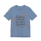 Embrace Change, Find Your Gratitude Unisex Jersey Short Sleeve T-Shirt