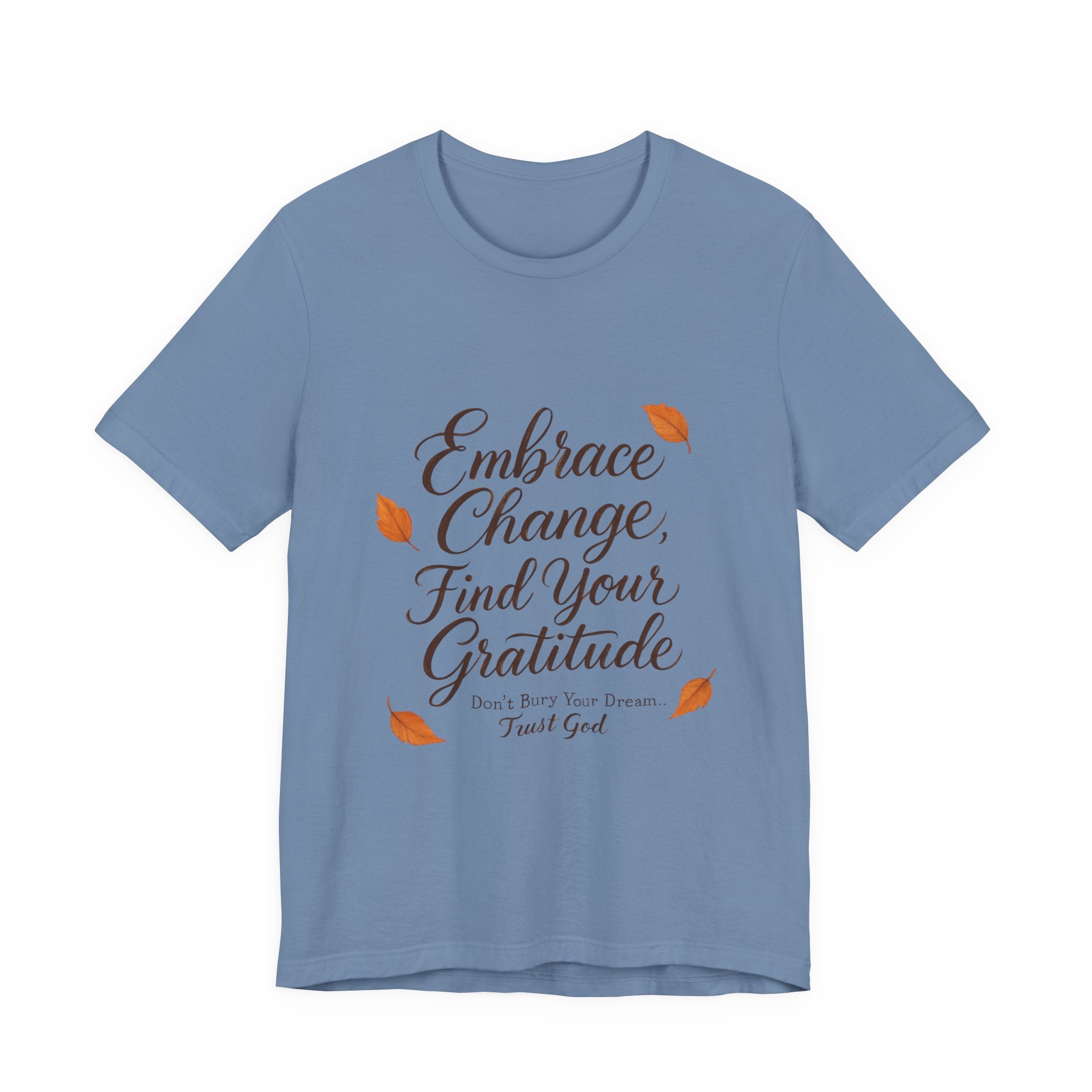 Embrace Change, Find Your Gratitude Unisex Jersey Short Sleeve T-Shirt