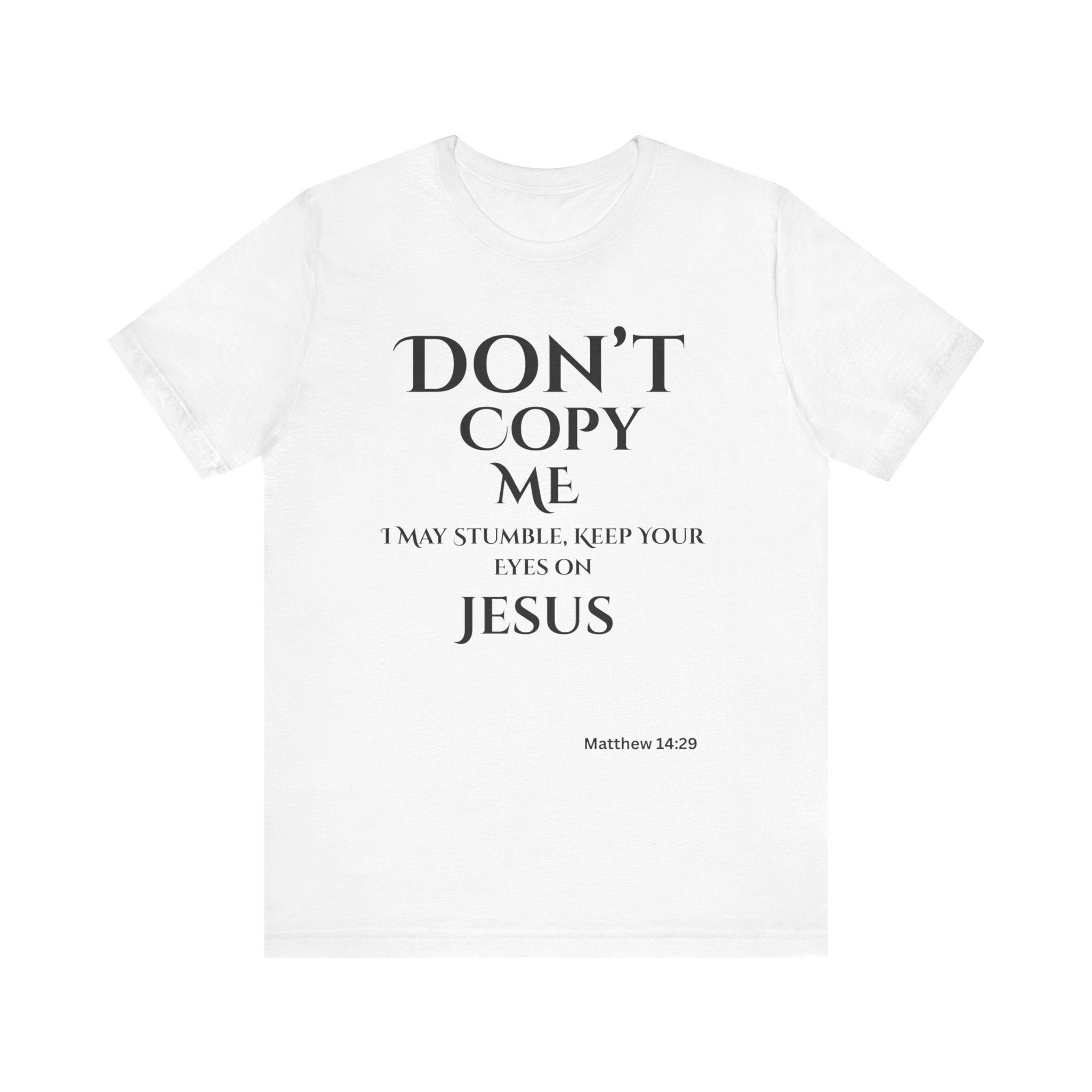 Don't Copy Me God is Preparing Me T-Shirt