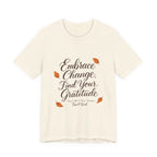 Embrace Change, Find Your Gratitude Unisex Jersey Short Sleeve T-Shirt