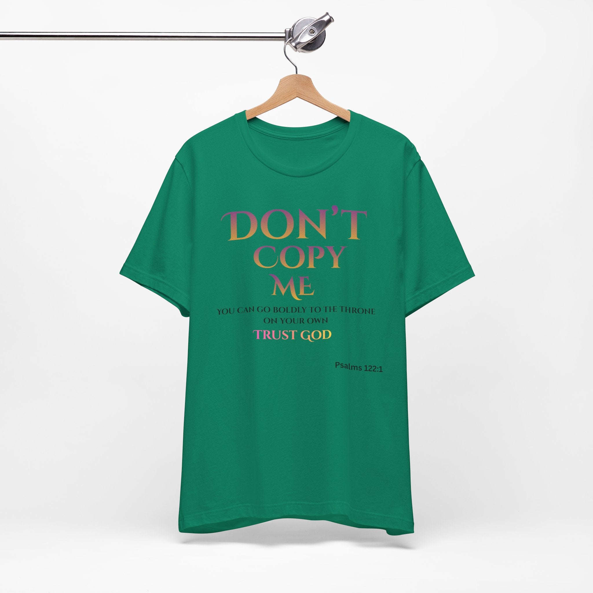 Don't Copy Me Trust God T-Shirt