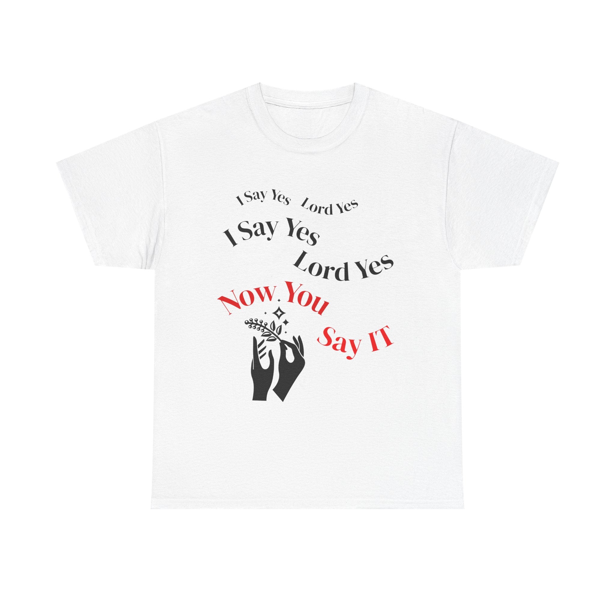 "I Say Yes Lord Yes" Tee