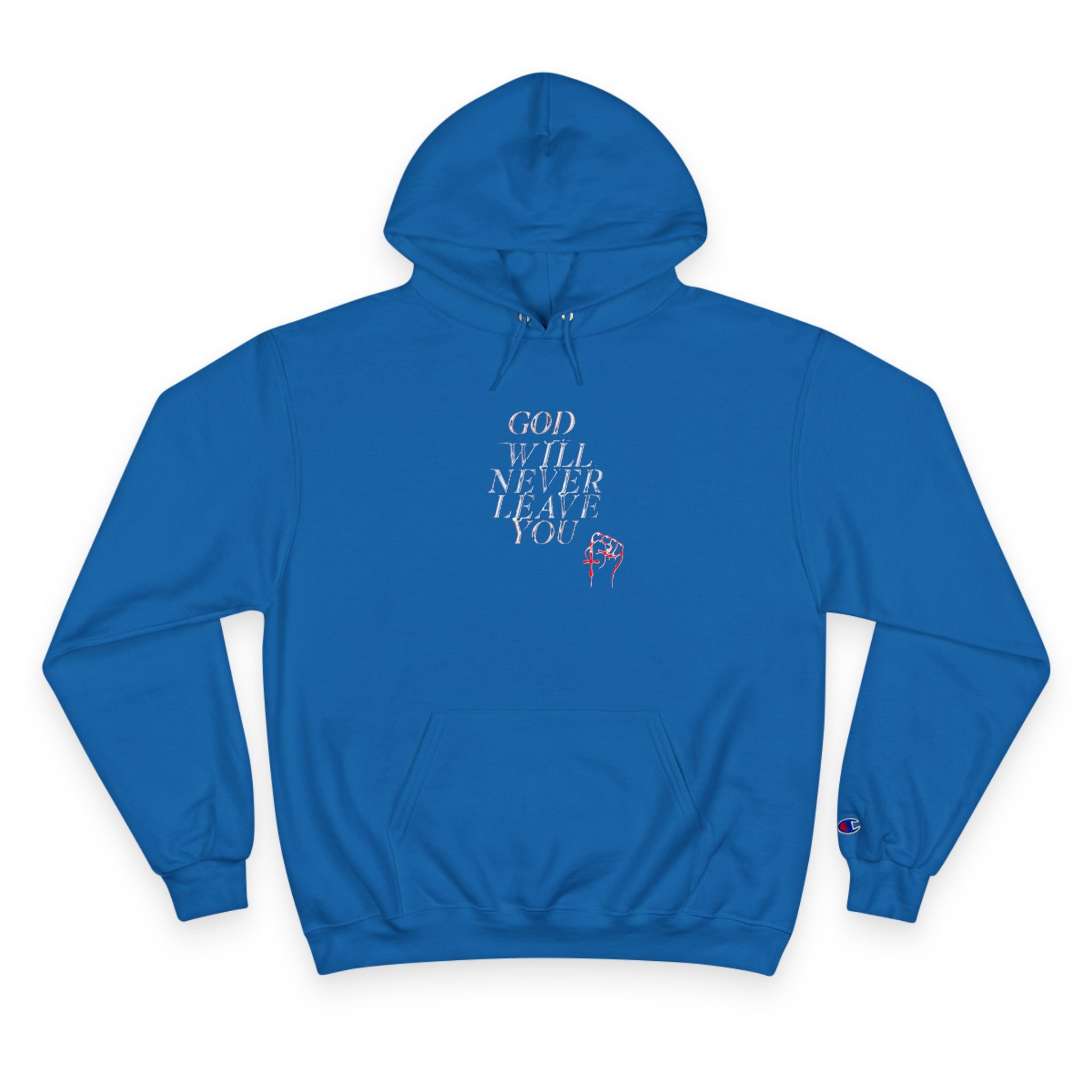 Champion God will not Leave You Hoodie