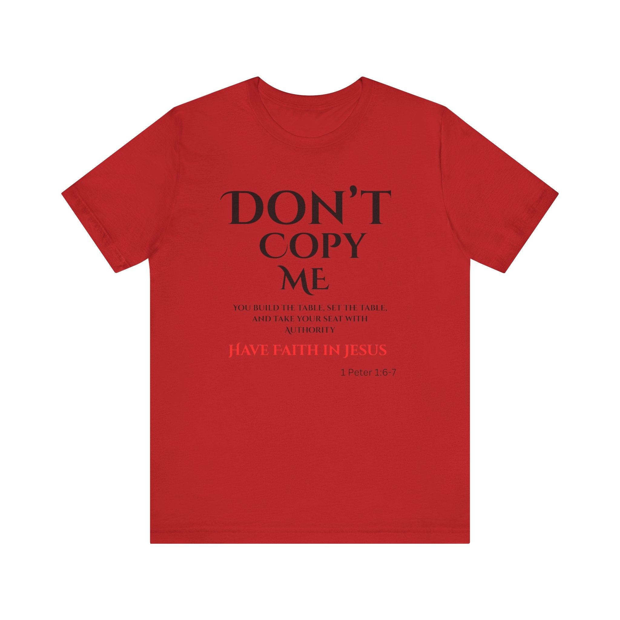 Don't Copy Me Have Faith in Jesus T-Shirt