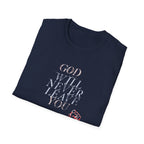 Unisex God Will Never Leave You Soft style Tee