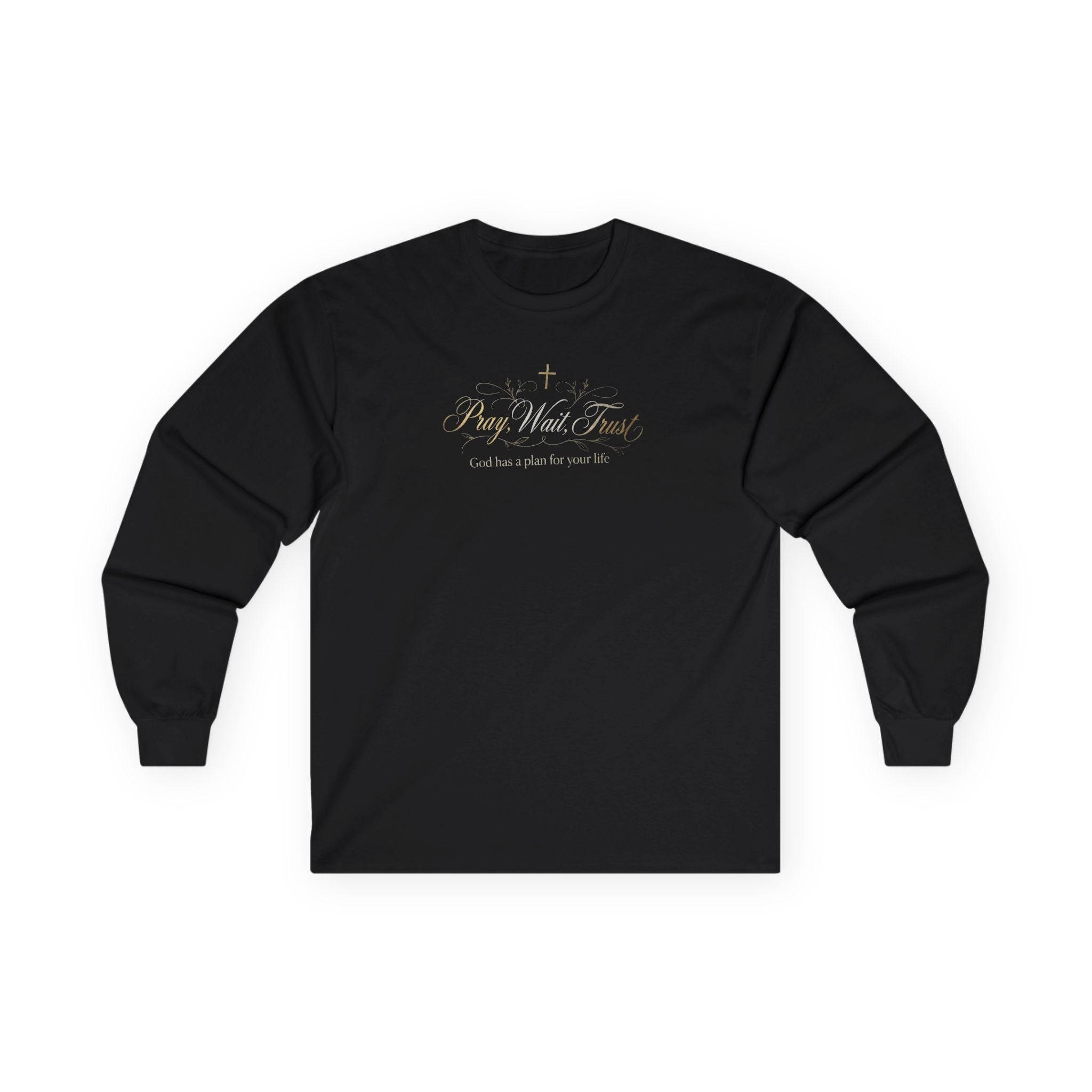 Pray. Wait. Trust. Long Sleeve T-Shirt