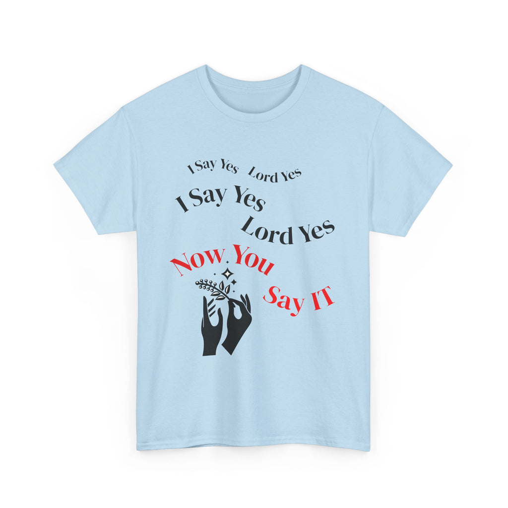 "I Say Yes Lord Yes" Tee