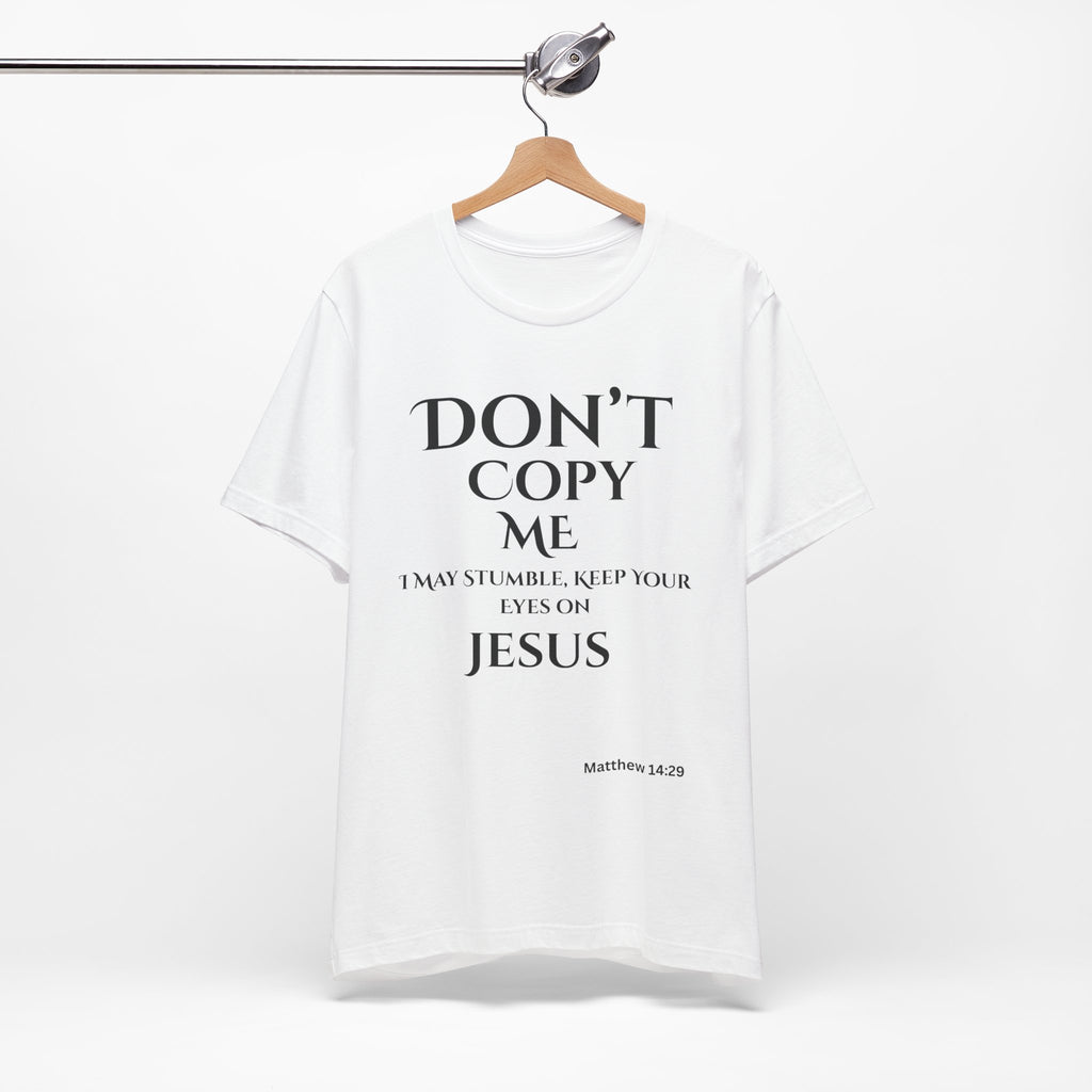 Don't Copy Me God is Preparing Me T-Shirt