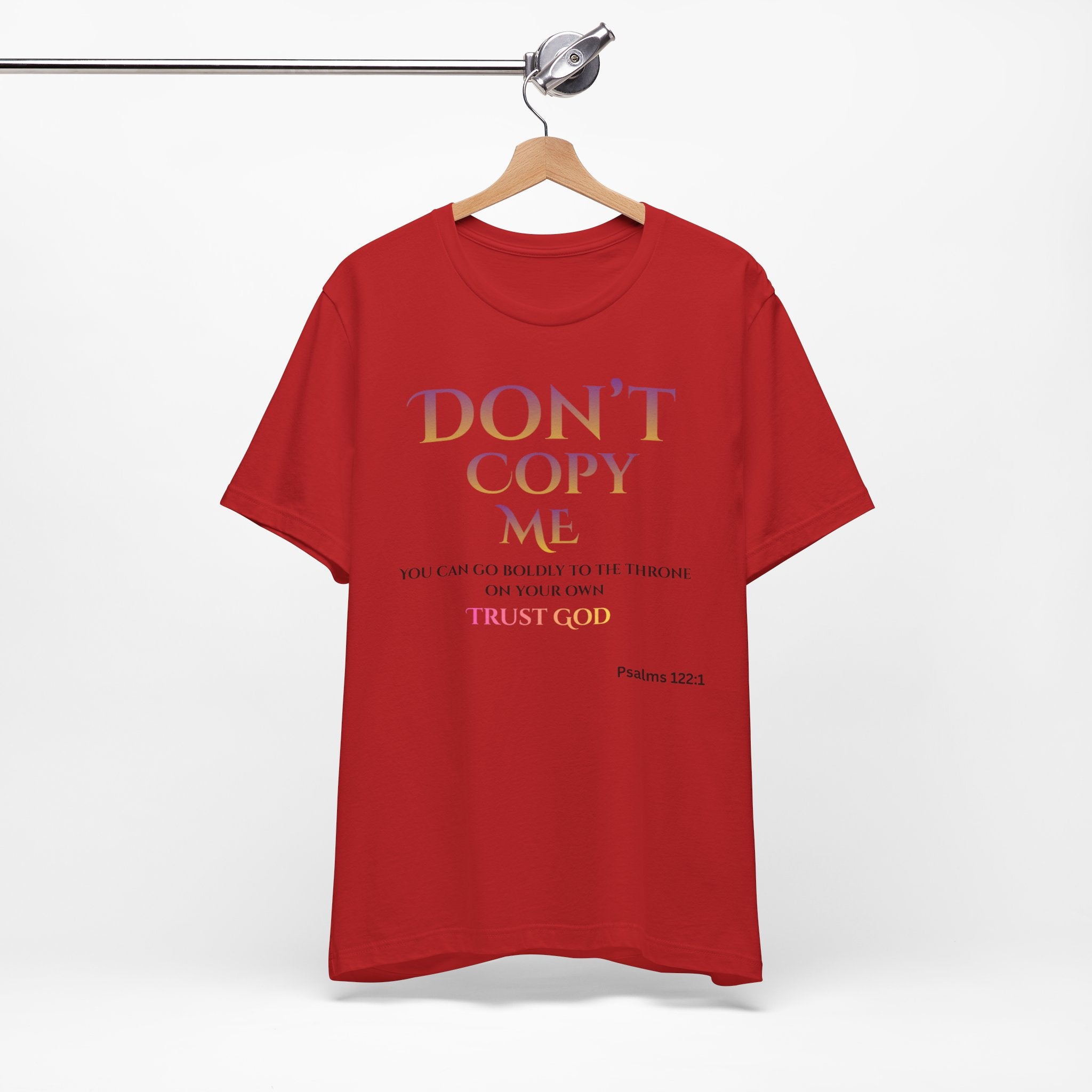 Don't Copy Me Trust God T-Shirt