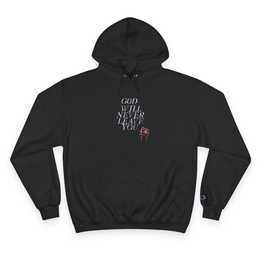 Champion God will not Leave You Hoodie