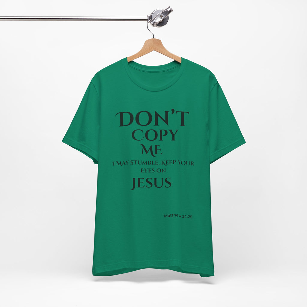 Don't Copy Me God is Preparing Me T-Shirt