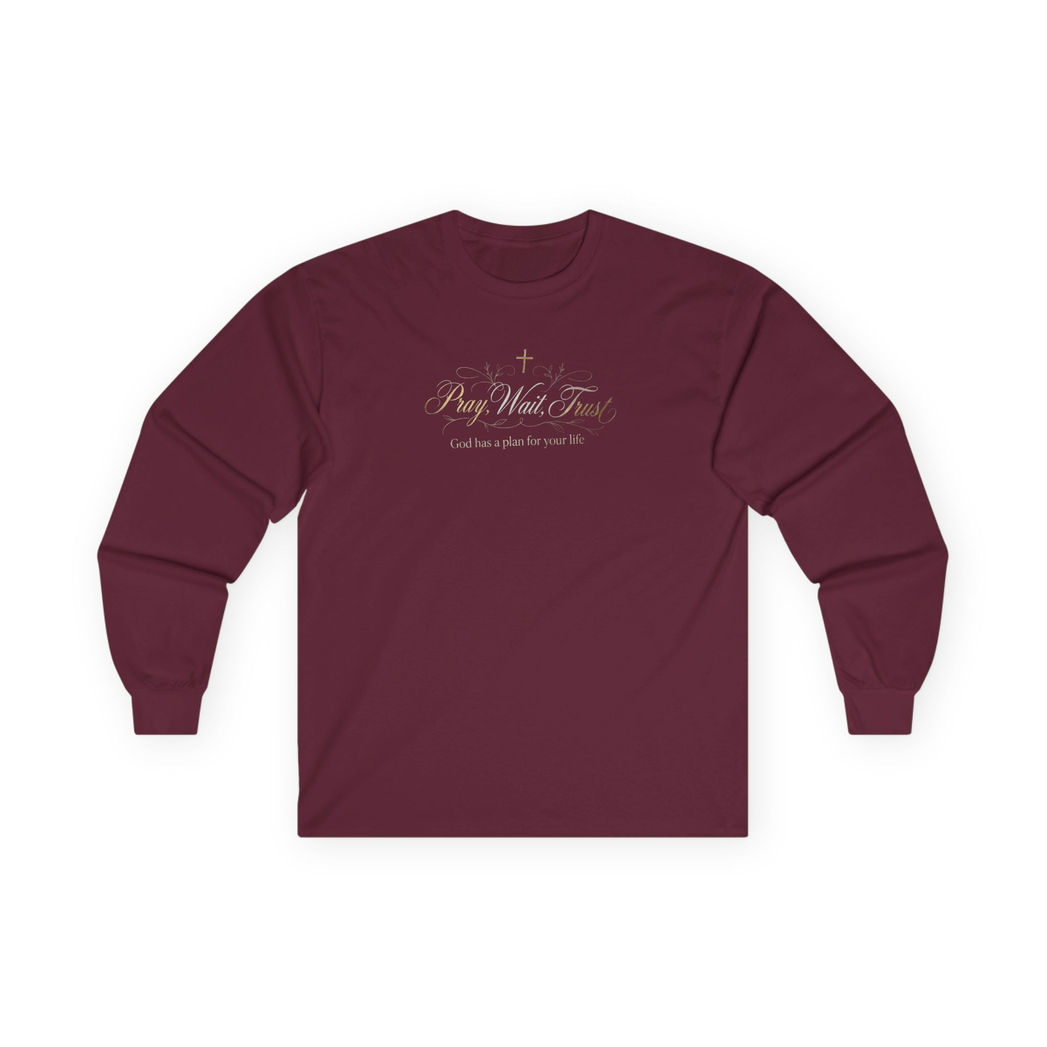 Pray. Wait. Trust. Long Sleeve T-Shirt